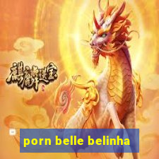 porn belle belinha